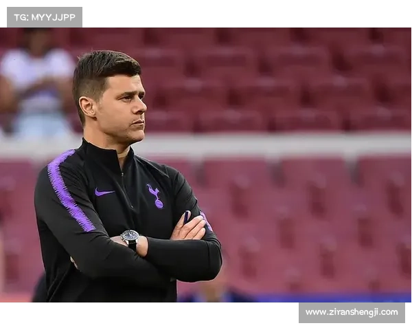 波切蒂诺重返热刺的五大关键原因及其未来展望